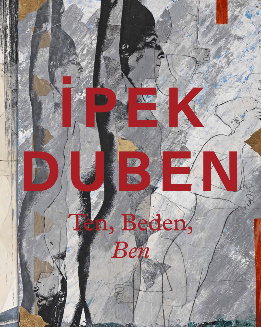 İpek Duben: Ten, Beden ve&nbsp;Ben